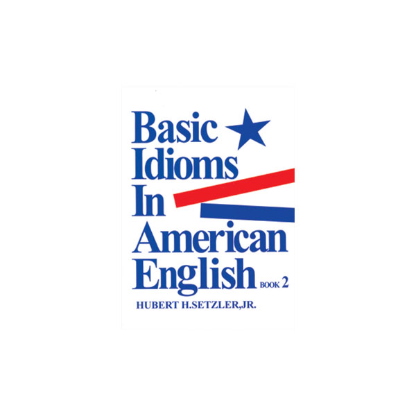 Basic Idioms in American English 2