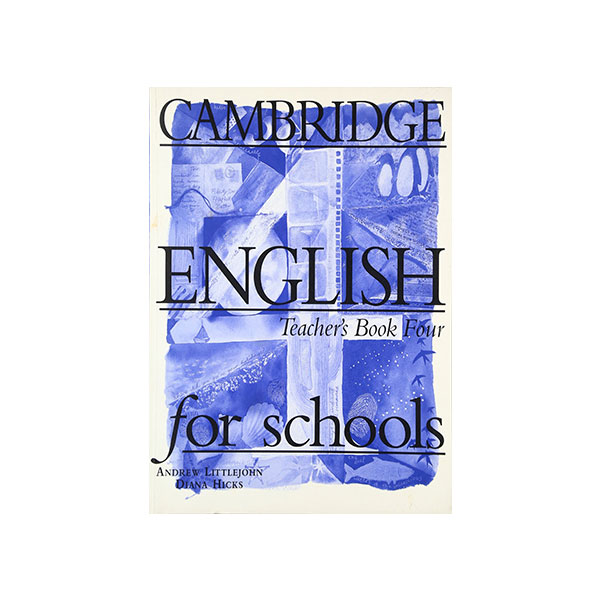 Cambridge English for Schools Teacher’s Book Four