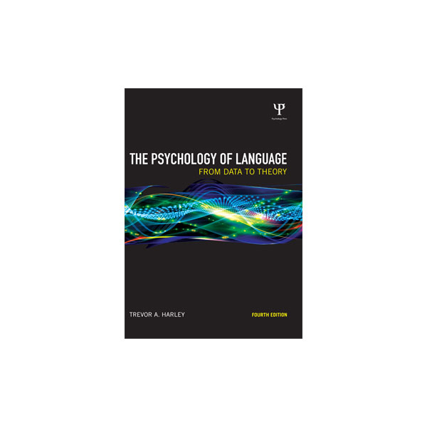 The Psychology of Language from Data to Theory